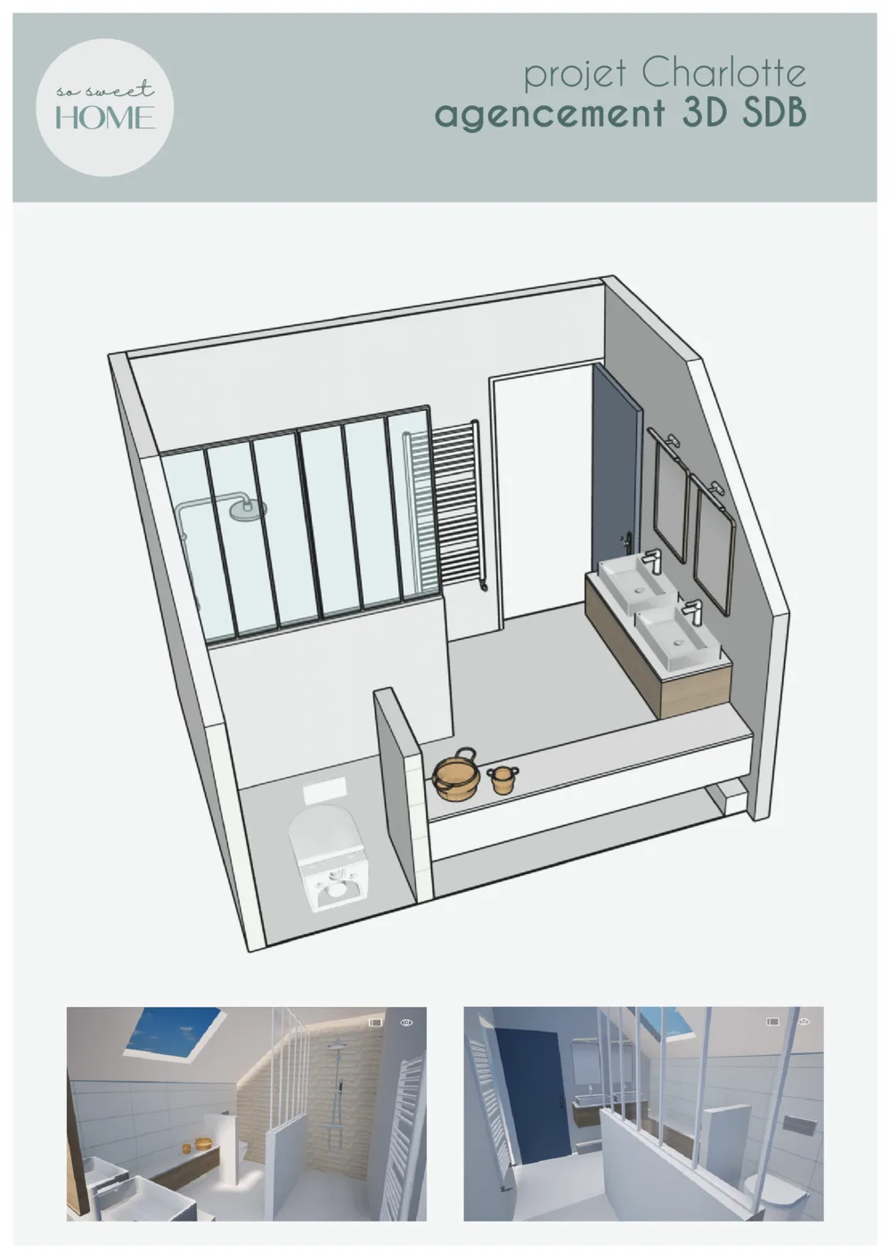 Vue 3D de la même salle de bain, vue du dessus : verrière vitrée autour de la douche, sèche-serviettes, double vasque posée sur un meuble en bois avec deux miroirs, WC derrière une demi-cloison. En bas, deux rendus pris depuis l'intérieur de la pièce.